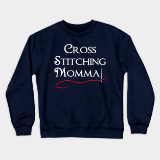 Cross Stitching Momma White Text Crewneck Sweatshirt